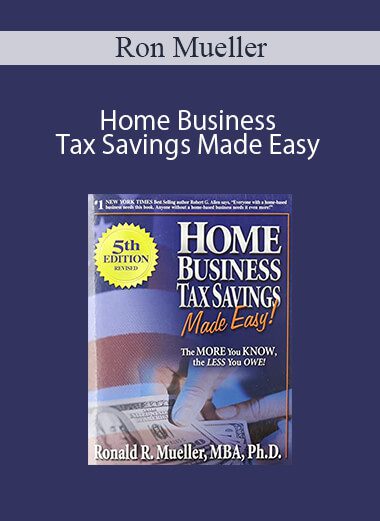 Ron Mueller - Home Business Tax Savings Made Easy