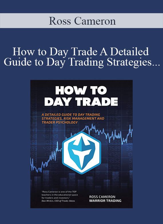 [Download Now] Ross Cameron - How to Day Trade A Detailed Guide to Day Trading Strategies