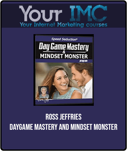 [Download Now] Ross Jeffries - Daygame Mastery and Mindset Monster