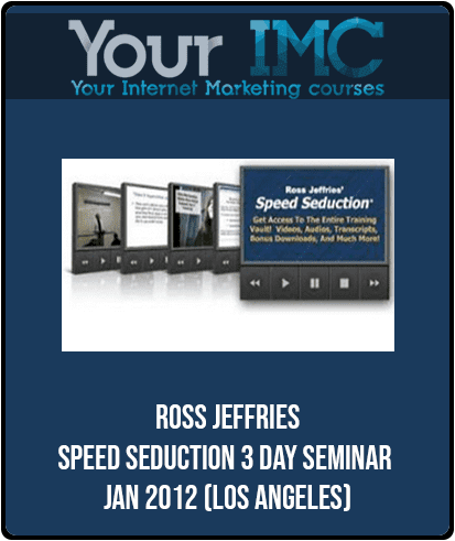 [Download Now] Ross Jeffries - Speed Seduction 3-Day Seminar - Jan 2012 (Los Angeles)