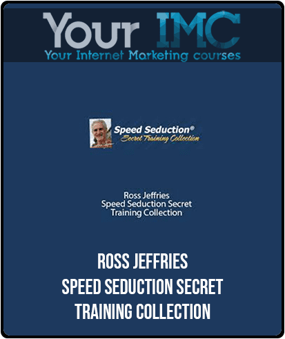[Download Now] Ross Jeffries - Speed Seduction Secret Training Collection