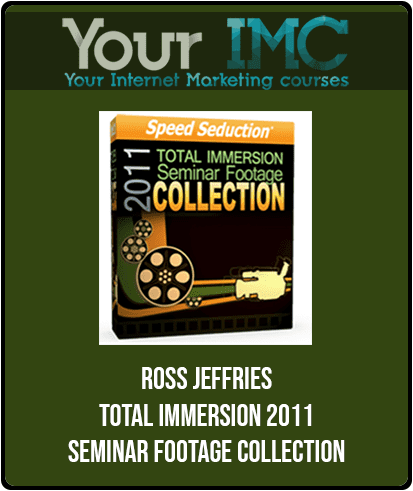 [Download Now] Ross Jeffries - Total Immersion 2011 Seminar Footage Collection