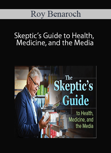 Roy Benaroch – Skeptic’s Guide to Health