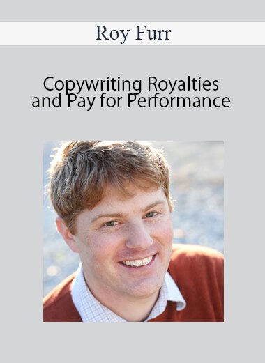 Roy Furr - Copywriting Royalties and Pay for Performance