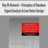 Roy M.Howard – Principles of Random Signal Analysis & Low Noise Design
