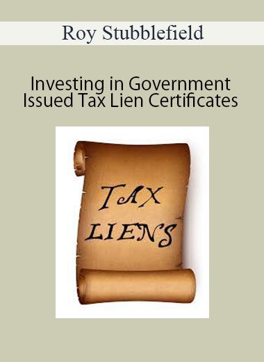 Roy Stubblefield - Investing in Government Issued Tax Lien Certificates