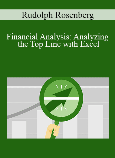 Rudolph Rosenberg - Financial Analysis: Analyzing the Top Line with Excel