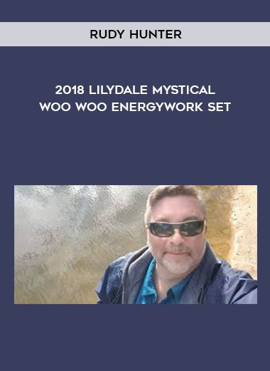 [Download Now] Rudy Hunter - 2018 LilyDale Mystical Woo Woo EnergyWork Set