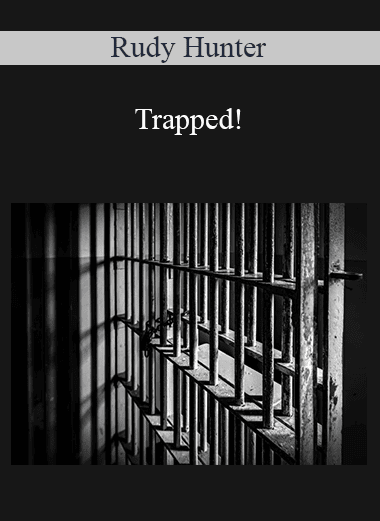 Rudy Hunter - Trapped!