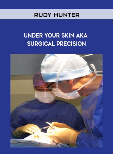 Rudy Hunter - Under Your Skin AKA Surgical Precision