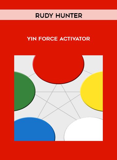 [Download Now] Rudy Hunter – YIN Force Activator
