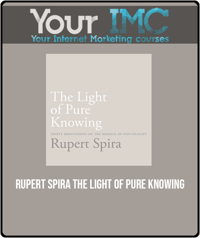 [Download Now] Rupert Spira - The Light of Pure Knowing