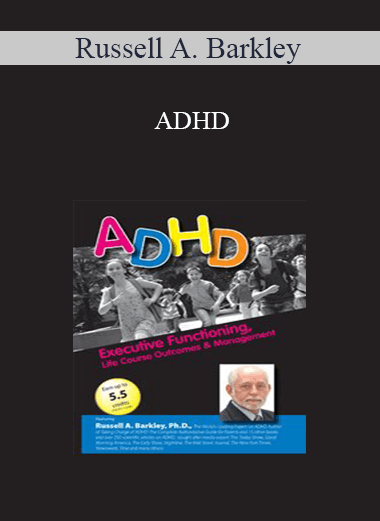Russell A. Barkley - ADHD: Executive Functioning