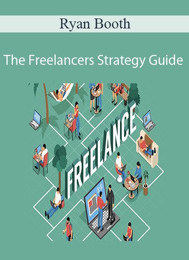 Ryan Booth - The Freelancers Strategy Guide