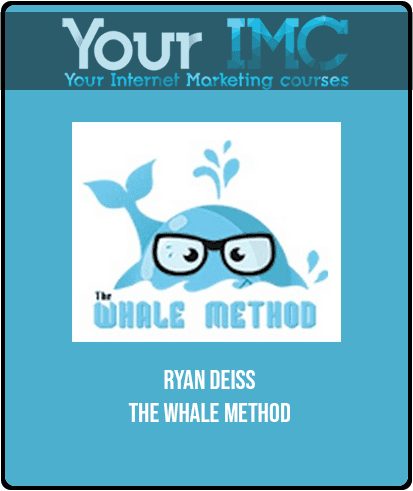 Ryan Deiss - The Whale Method