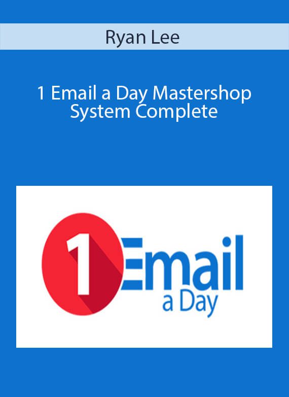 Ryan Lee - 1 Email a Day Mastershop System Complete