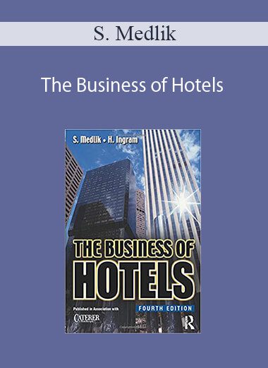 S. Medlik - The Business of Hotels
