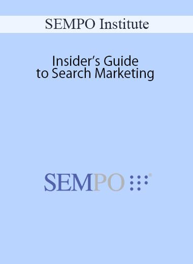 SEMPO Institute - Insider’s Guide to Search Marketing