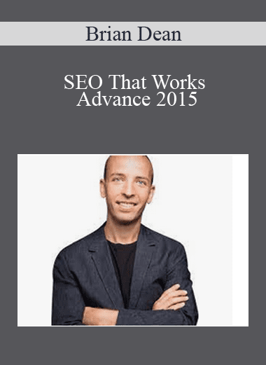 SEO That Works Advance 2015 - Brian Dean