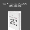 SEOmoz - The Professional’s Guide to Link Building