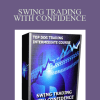 SWING TRADING WITH CONFIDENCE - Barry Burns