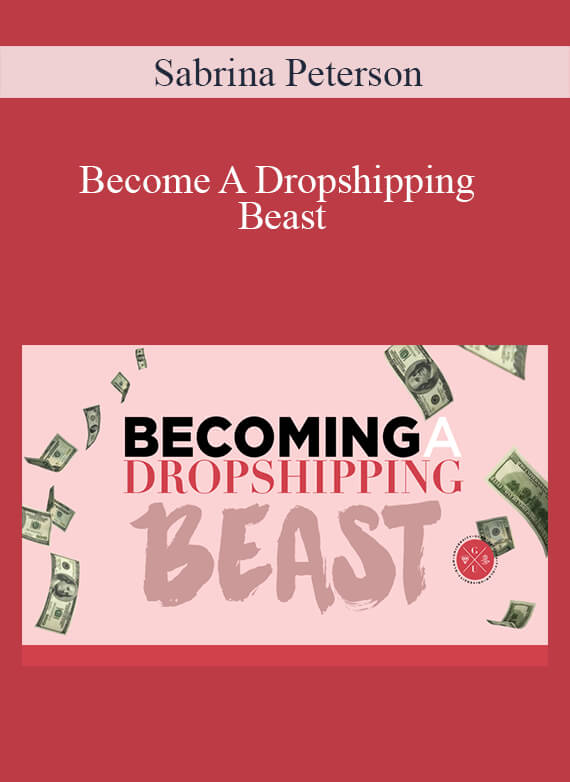 [Download Now] Sabrina Peterson - Become A Dropshipping Beast