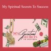 [Download Now] Sabrina Peterson - My Spiritual Secrets To Success