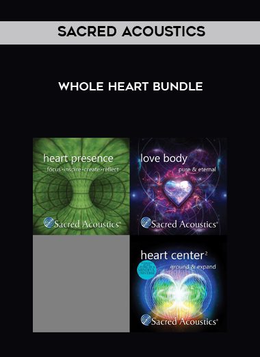 Sacred Acoustics - Whole Heart Bundle