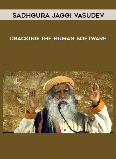 Cracking the Human Software - Sadhgura Jaggi Vasudev