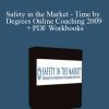[Download Now] Safety in the Market - Time by Degrees Online Coaching 2009 + PDF Workbooks