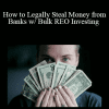 Sal Buscemi - How to Legally Steal Money from Banks w/ Bulk REO Investing