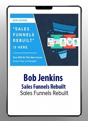 [Download Now] Bob Jenkins - Sales Funnels Rebuilt