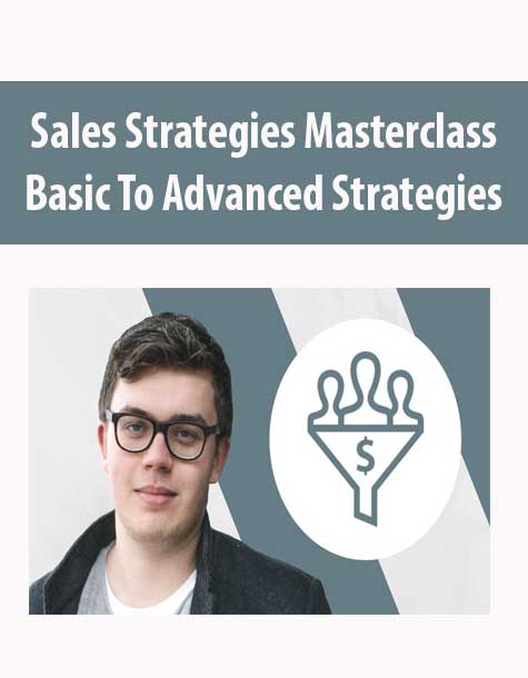 Sales Strategies Masterclass: Basic To Advanced Strategies