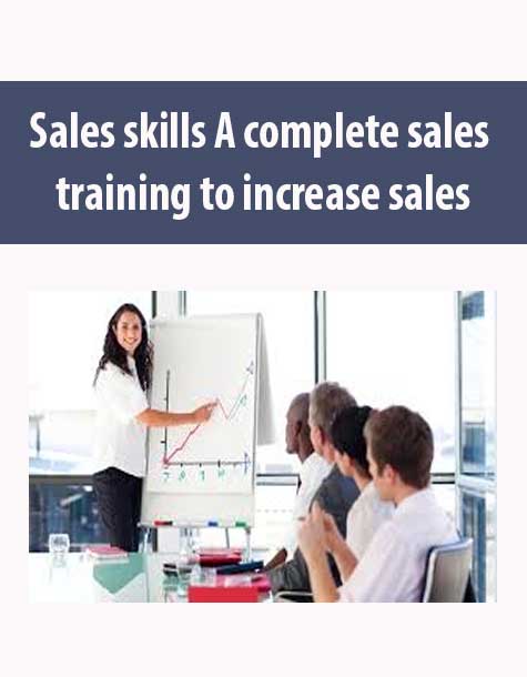 Sales skills A complete sales training to increase sales