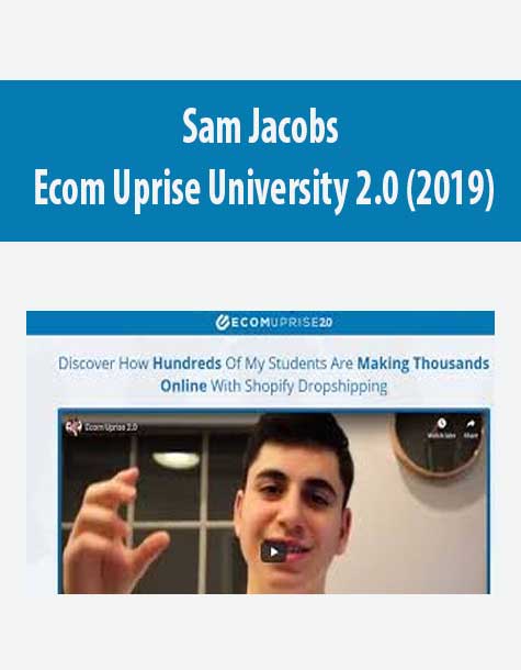Sam Jacobs – Ecom Uprise University 2.0 (2019)