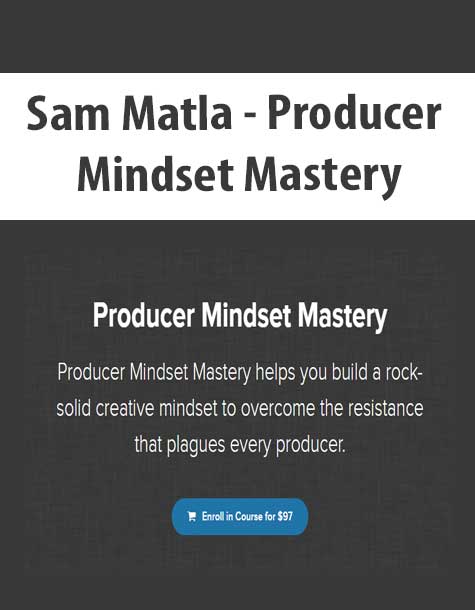 [Download Now] Sam Matla - Producer Mindset Mastery