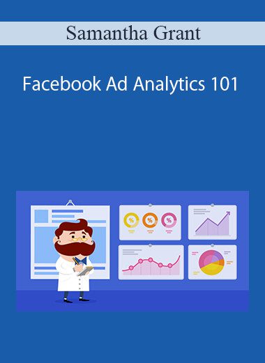 Samantha Grant - Facebook Ad Analytics 101