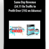 [Download Now] Same Day Revenue ($4.11 On Traffic to Profit Over $192 on Adsense)