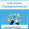 [Download Now] Samir Chibane – Dropshipping Accelerator – Update 2020