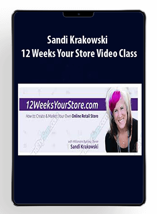 [Download Now] Sandi Krakowski – 12 Weeks Your Store Video Class
