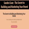 [Download Now] Sandra Coan - The Secret to Building and Marketing Your Brand