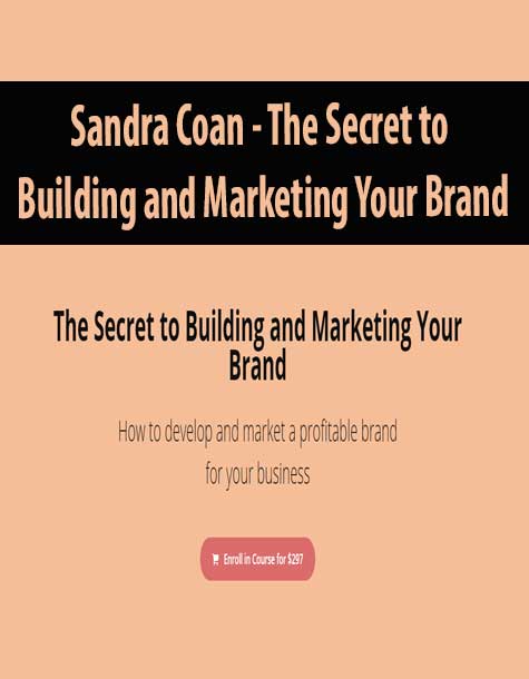 [Download Now] Sandra Coan - The Secret to Building and Marketing Your Brand