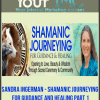 [Download Now] Sandra Ingerman - Shamanic Journeying for Guidance and Healing part 1