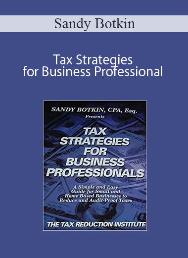 Sandy Botkin - Tax Strategies for Business Professional