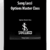 [Download Now] Sang Lucci - Options Master Class
