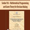 Sankar Pal – Mathematical Programming and Game Theory for Decision Making