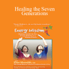 Sara Allen - Healing the Seven Generations: Energy Medicine Solutions for Genetic Diseases