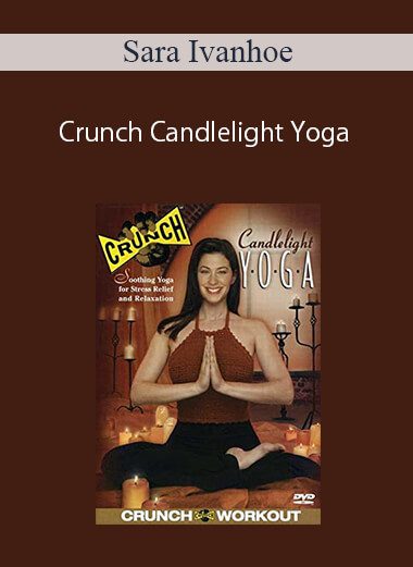Sara Ivanhoe – Crunch Candlelight Yoga