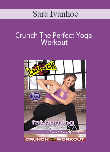 Sara Ivanhoe – Crunch The Perfect Yoga Workout