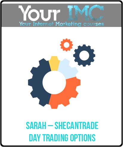 [Download Now] Sarah – Shecantrade – Day Trading Options
